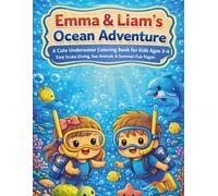 Emma & Liam’s Ocean Adventure: A Cute Underwater Coloring Book for Kids Ages 3-6 | Easy Scuba Diving, Sea Animals & Summer Fun Pages (Brave Little Steps - Holiday Fun Series)