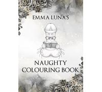 Emma Luna's Naughty Colouring Book