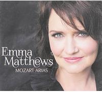 Emma Matthews - Mozart, Wolfgang Amadeus : Mozart: Arias