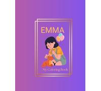 EMMA My Coloring Book: Amazing coloring book with name