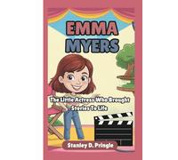 EMMA MYERS STORY: The Little Actress Who Brought Stories To Life