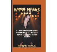 EMMA MYERS: The Introverted Orlando Dancer Turned Netflix Icon - Selective, Stylish, and Surprise-Fueled Stardom