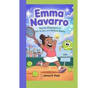 EMMA NAVARRO KIDS BIOGRAPHY: Tennis Champion of Grit, Goals and Grand Slams