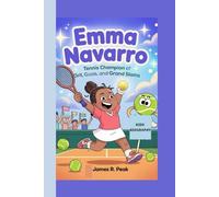 EMMA NAVARRO KIDS BIOGRAPHY: Tennis Champion of Grit, Goals and Grand Slams