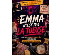 Emma n'est pas la tueuse: Démasquez le coupable caché parmi 43 000 suspects - 19 indices, 1 seul coupable | Livre-jeu d'enquête policière pour adultes, énigmes de logique et de déduction | Idée cadeau