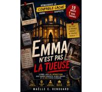 Emma n'est pas la tueuse: Livre-jeu de déduction avec 19 indices, badges suspects, alibis croisés et 43 000 pistes à réduire