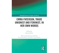 Emma Paterson, Trade Unionist and Feminist, In Her Own Words (Routledge Research in Gender and History)