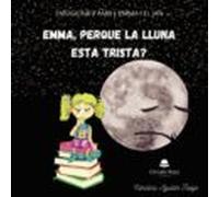 Emma Per Que La Lluna Esta Trista? (ebook)