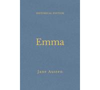Emma: Regency Society, Matchmaking, And Manners (Annotated)