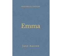 Emma: Regency Society, Matchmaking, And Manners (Annotated)