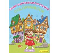 EMMA’S ADVENTURES IN COLMAR:COLORING BOOK