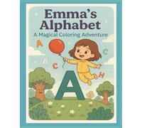 Emma’s Alphabet Coloring Book - A Magical A-Z Adventure!