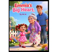 “Emma’s Big Heart”: A Gentle Lesson About Loving and Helping Grown-Ups