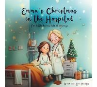Emma’s Christmas in the Hospital: For little heroes full of courage