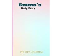 Emma’s Daily Diary: A Journal for Thoughts, Dreams & Everyday Moments