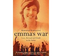 Emma’s War: Love, Betrayal and Death in the Sudan