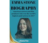EMMA STONE BIOGRAPHY: American actress and film producer. (Trailblazing Hollywood)