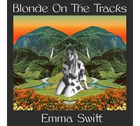 Emma Swift - Blonde On The Tracks [Vinilo]