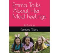Emma Talks About Her Mad Feelings (Care Model For kids and Young adults .)