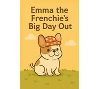 Emma The Frenchie's Big Day Out