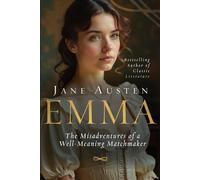 Emma: The Misadventures Of A Well-Meaning Matchmaker| Timeless Classic | Amazing Gift For Any Occasion