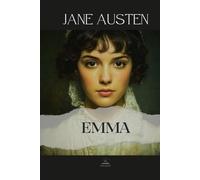 Emma: The Original Unabridged Novel of Confidence, Character, and Social Understanding