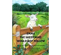 Emma The Sheep Who Would Not Follow: Full colour pages, story and illustrations