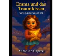 Emma und das Traumkissen: Gute-Nacht-Geschichte