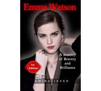 Emma Watson: A Journey of Bravery and Brilliance