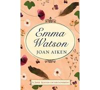 Emma Watson: Jane Austen's Unfinished Novel Completed by Joan Aiken