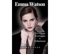 Emma Watson: Un viaggio di coraggio e brillantezza