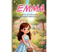 Emma - Weil du ein wunderbares Mädchen bist - Liebevolle Kurzgeschichten für Mädchen - Personalisiert - Vorlesebuch mit Alltagsabenteuern für Kinder ... Geschenkidee für Mädchen mit dem Namen Emma