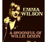 Emma Wilson - A spoonful of Willie Dixon
