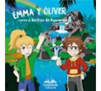 Emma Y Oliver Contra El Hechizo De Aquomiun