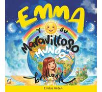 Emma y su Maravilloso Mundo Brillante: Un cuento preescolar sobre las tabletas, los dispositivos electrónicos, el autocontrol y el mundo real