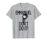 Emmanuel don't do it! divertido viral lindo diseño éxito Camiseta