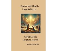 Emmanuel God Is Here With Us: Christmastide Year C Scripture Journal