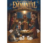 Emmanuel: God With Us.: A Bible Christmas Scripture Coloring Book