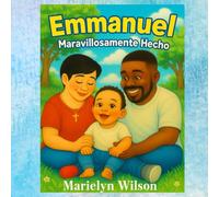 Emmanuel: Maravillosamente Hecho: Cada niño es único, amado y creado con propósito (Emmanuel- Espanol)