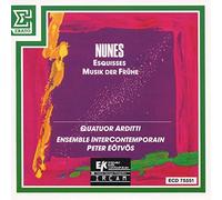 Emmanuel Nunes: Esquisses/Music der Fruhe, Quator Arditti Peter Eotvos