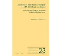Emmanuel-Philibert de Pingon (1525-1582) et son temps: Literary and Political Networks in Early Modern Savoy: 23 (Medieval and Early Modern French Studies)