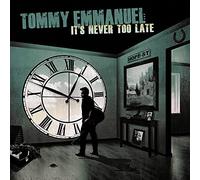 Emmanuel, Tommy - It's Never Too Late