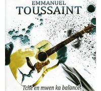 Emmanuel Toussaint - Tche en Mwen Ka Balance