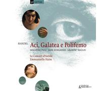 Emmanuelle Haïm - Handel:Aci, Galatea e Polifemo