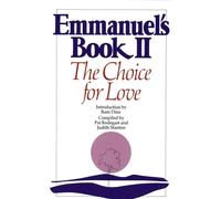 Emmanuel's Book II: The Choice for Love (New Age)