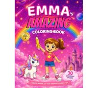 Emma's AMAZING Coloring Book: 30 coloring pages - Color Your Name Series