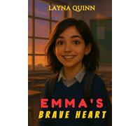 Emma's Brave Heart: A Motivating Story to Help Kids Overcome Self-Doubts and Find Their Voice (The Virtue Adventures)