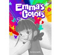 Emma's Colors: A colorful story to help kids understand and express their emotions