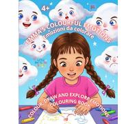 EMMA'S COLOURFUL EMOTIONS. Emozioni da colorare: COLOURING BOOK - COLOUR, DRAW AND EXPLORE EMOTIONS