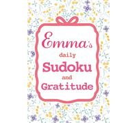 Emma's Daily Sudoku & Gratitude Journal: 365 Days of Brain Games & Mindfulness Reflection